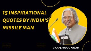 15 Inspirational quotes By Dr. Apj Abdul Kalam // The missile man of India//motivated to you.