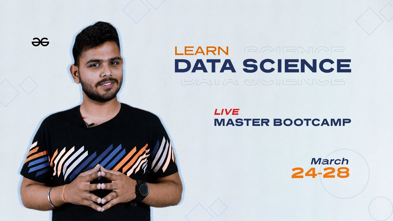 Master Bootcamp Data Science Live March 24 28 Geeksforgeeks
