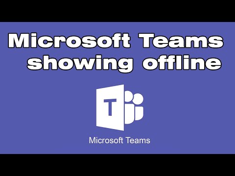 Why is Microsoft Teams not working and showing offline