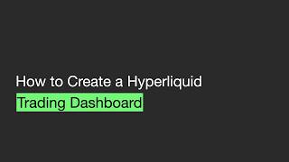 How to Create a Hyperliquid Trading Dashboard