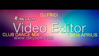 DJ Frici   Club Dance Mix 2015 Április