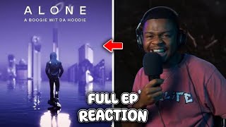 ITS THAT TIME!! | A Boogie Wit Da Hoodie - Alone | FULL EP REACTION!!