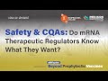 Safety & CQAs: Do mRNA Therapeutic Regulators Know What They Want?