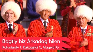 Kakadurdy Tajimow, Kakageldi Charyyew, Atageldi Garyagdyyew - Bagtly biz Arkadag bilen | 2023