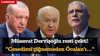 Müsavat Dervişoğlu resti çekti! 