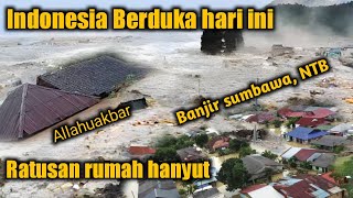BENCANA ALAM HARI INI ‼️ BAK TSUNAMI MENGERIKAN Banjir bandang di Sumbawa! Jembatan terputus NTB