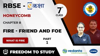 NCERT | CBSE | RBSE | Class -7 | English | Honeycomb | Fire - Friend And Foe | What Is Fire