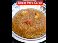 wheat rava kesari how to make wheat kesari samba wheat kesari nithiyasri s world shorts