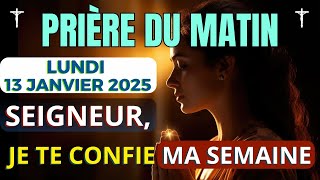 Prière Du Matin • Lundi 13 Janvier 2025 - Prière Quotidienne de Bénédiction et Protection