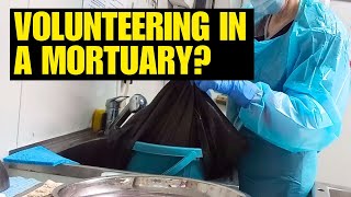 Can you volunteer in the mortuary?