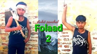 Ankit panchal Folaad- 2 Song 2021