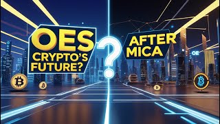 OES Crypto After MiCA: Opportunities and Challenges