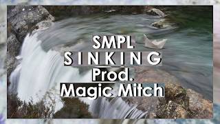 SMPL | S I N K I N G | Prod. Magic Mitch