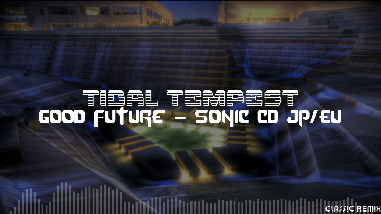 Sonic CD (JP/EU) Tidal Tempest (Good Future) [Classic Remix] - YouTube