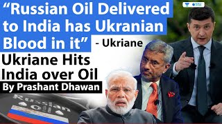 Ukraine hits India over Russian Oil | Russian oil has Ukrainian Blood says Ukraine
