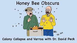 Colony Collapse and Varroa, Plain Talk with Dr. David Peck (164)