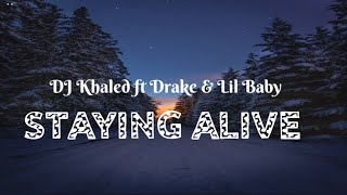DJ Khaled ft Drake & Lil Baby - Staying Alive (lyrics video