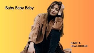 Namita Bhaladhare - Baby Baby Baby (Official Lyrical Video)