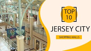 Top 10 Shopping Malls to Visit in Jersey City, New Jersey | USA - English