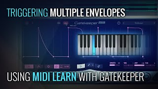 Triggering Multiple Envelopes using Midi Learn with Gatekeeper