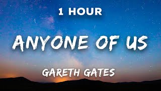 1 Hour Gareth Gates - Anyone Of Us  1 Hour Loop