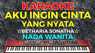 Download Lagu AKU INGIN CINTA YANG NYATA Betharia sonatha KARAOK... MP3 Gratis