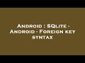 Android : SQlite - Android - Foreign key syntax