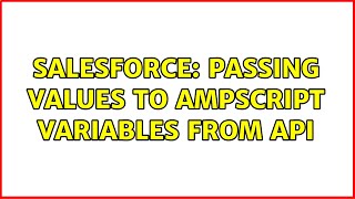 Salesforce: Passing Values to AMPScript Variables from API