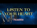 Elevate Your Voice with the Captivating 'Listen to Your Heart' Karaoke Version by Roxette