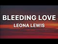 Bleeding Love - Leona Lewis (lyrics)