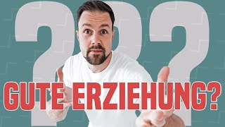 Was genau ist überhaupt Erziehung? | Eltern bestimmen die Kindheit | Pädagogik und Bildung