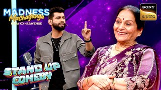 Harsh की मां क्यों बिना Knock किए कमरे में घुस गईं? | Madness Machayenge | Standup Comedy