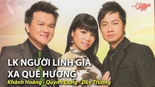 LK Người Lính Già Xa Quê Hương - Duy Trường, Khánh Hoàng, Quỳnh Dung (PBN 96)