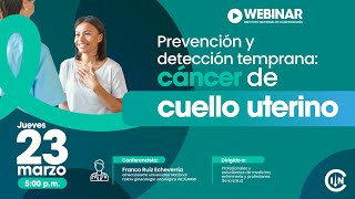 Webinar: Prevención y detección temprana  del cancer de cuello uterino