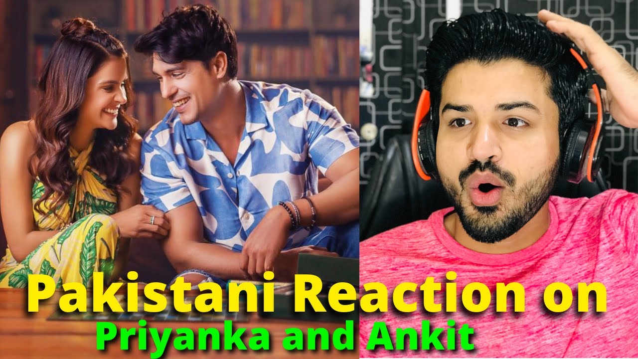 Kuch Itne Haseen Song Reaction Priyanka Chahar Choudhary & Ankit Gupta ...