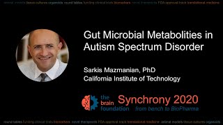 Gut Microbial Metabolities in ASD- Sarkis Mazmanian, PhD @Synchrony2020