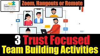 3 Virtual Trust Team Building Activities : [REMOTE, ZOOM, HANGOUTS]