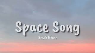 Beach House -  Space Song (lyrics)