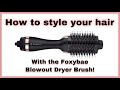 FoxyBae Blowout Dryer Brush Tutorial + DISCOUNT CODE! | At home blowout