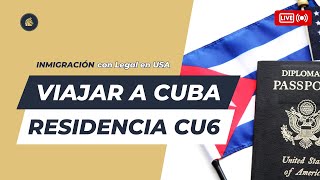 ¿Qué implica viajar a Cuba con residencia CU6?