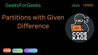 GFG | Partitions with Given Difference | Recursion + Memoization | Java | Hindi