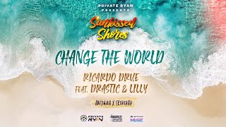 Ricardo Drue ft. Drastic & Lilly - Change The World ( Lyric ) | Sunkissed Shores
