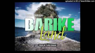 Barike Land - Tura Fabz (Prod By Fabian) 2021 vibes