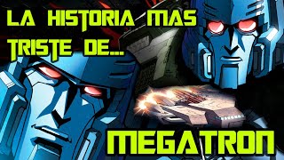 La Historia Mas Triste de MEGATRON - La Biblia de los Transformers