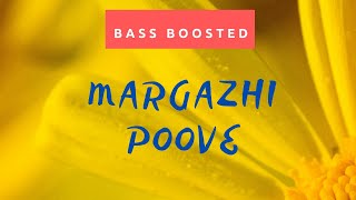 Margazhi Poove| Bass Boosted | Tamil movie song