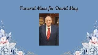 Funeral Mass for David May