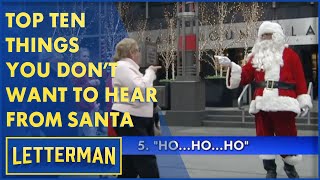 Top Ten Things You Don't Want To Hear From A Guy Dressed As Santa Claus | Letterman