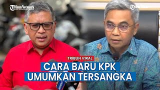 Kasus Suap Hasto PDIP, KPK Buat Gebrakan Baru Langsung Umumkan Tersangka Tanpa Menunggu Penangkapan