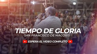 Tiempo de Gloria en San Francisco de Macorís | Pastor David Bierd | Espera el video completo