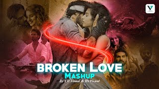 Broken Love Mashup #2022 | VD Visual | HS Visual | #mashup